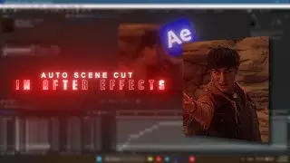 Auto Cut Scenes For Your Edits | After Effects Tutorial 