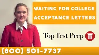 When do college acceptances arrive/come?  TopTestPrep.com
