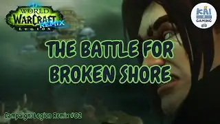 THE BATTLE FOR BROKEN SHORE | WOW Remix: Legion #02