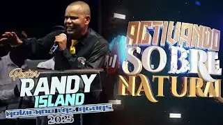 PASTOR RANDY ISLAND - MOVIENDO LAS AGUAS 2025 (DIA 2)