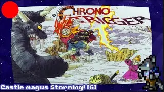 Storming Magus' castle! [Chrono Trigger -6]