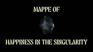 Mappe Of - Happiness In The Singularity (Official Visualizer)