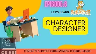 Scratch for Kids: Malayalam Tutorial for Beginners| LESSON 6| Character Designer in Scratch