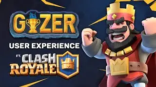 Gizer User Experience ft. Clash Royale