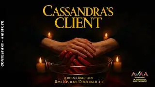 Cassandra&rsquo;s Client | Ravi Kishore Donthikurthi | AVAA International Short Film Contest | #AISFC70