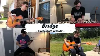 Bridge - Jared Humphers (Quarantine Version)