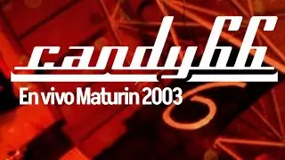 Candy66 en vivo Maturin 2003 (Audio)
