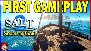 SALT 2 Shores Of Gold - First Gameplay - Setting Sail And Exploring In This New Pirate Survival