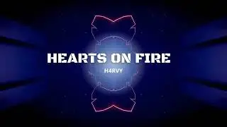 H4rvy - Hearts on Fire