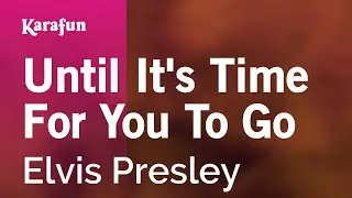 Until It's Time for You to Go - Elvis Presley | Karaoke Version | KaraFun