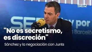 La entrevista a Pedro Sánchez en 'Hoy por Hoy', en 6 minutos