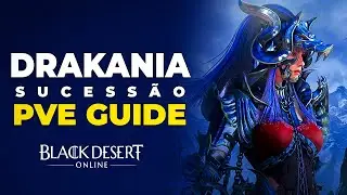 Drakania Sucessão PVE GUIDE + Demonstração em Spot's | Black Desert Online
