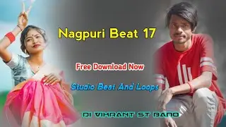 Nagpuri Beat 17//Studio Beat //Dj Vikrant St Beat//Jharkhandi Beat//Nagpuri Rethem Loops//