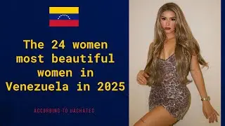 Топ-24 самых красивых женщин Венесуэлы 2025 года