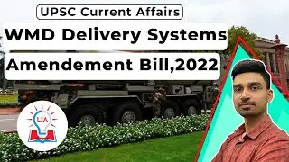 WMD & Delivery Their System (Prohibition of Unlawful  Activities) Bill, 2022 | Legacy IAS Academy