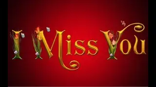i miss you quotes,lovely cards,whatsapp video,message,wishes,romantic greetings