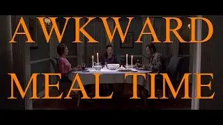 Supercut: Awkward meal time