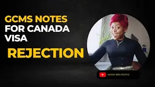 GCMS NOTE for Canada Visa. What is GCMS Note? Why GCMS Note is Important?