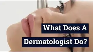 What Does A Dermatologist Do?