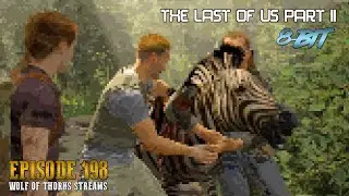 Episode 198 - Abby's Day 1 TLOU2 8-Bit