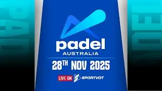 Australian National Padel Series 2025 | Melbourne