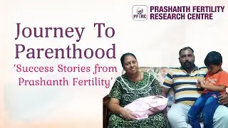 A Couple's Journey to Parenthood with Prashanth Fertility #FertilitySuccess #ParenthoodJourney