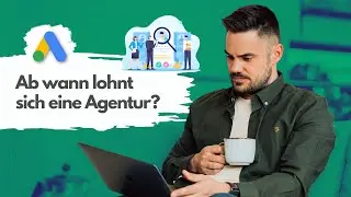 Google Ads Optimierung &ndash; Wann ist eine Agentur wirklich sinnvoll?