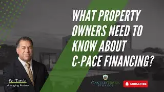 What Property Owners Need to Know About C-PACE Financing?