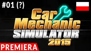 Car Mechanic Simulator 2015 PL - (#1 z ?) - Symulator warsztatu |gameplay po polsku|