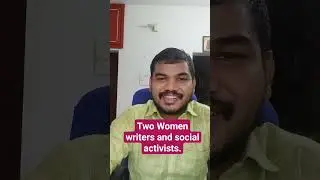 2 women writers as well as social activists.