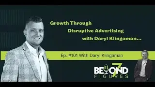 Growth Through Disruptive Advertising with Daryl Klingaman&hellip;Ep. 101