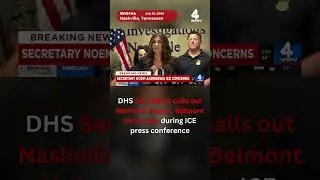 DHS Sec. Noem calls out Nashville mayor, Belmont University during ICE press conference
