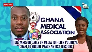 Filter Political Chaff to ensure Peace amidst Tensions- Dr. Yankson urges media 