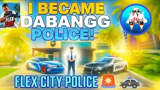 I Became DABANGG POLICE in Flex City! 🚔🔥 #flexcitypolice #flexcityviceonline @flexcityofficial 