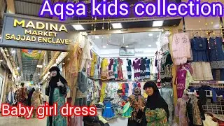 Aqsa kids collection baby girl dress 👗🥻 madina market SK family home Volgs 