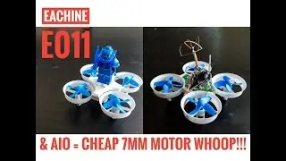 Eachine E011 + Camera = CHEAP 7mm motor Whoop!  Powerful and Fast!