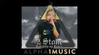 2 Stone x Squabble Up Remix x Alpha1music
