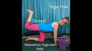 Yoga Flow * Glutes * Mawvelous Yoga with Kelly