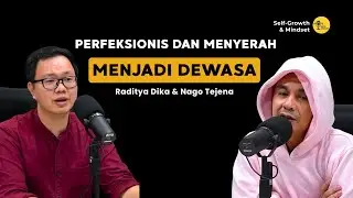 Perfeksionis dan Menyerah Menjadi Dewasa - Raditya Dika & Nago Tejena