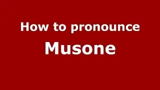 How to pronounce Musone (Italian/Italy)  - PronounceNames.com