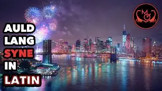 Auld Lang Syne in Latin! Happy New Year! Fēlīcem Annum Novum!