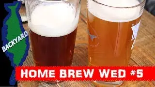 Home Brew Wed #5 - Backyard IPA - Lessons Learned
