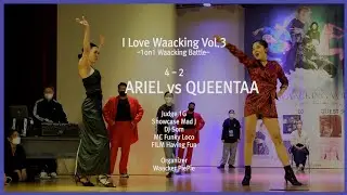ARIEL vs QUEENTAA / Semi final / 2022.01.16 I LOVE WAACKING VOL.3
