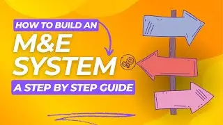 How to Build an M&E System A Practical Step by Step Guide
