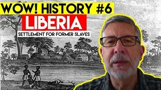 Wow! History #6 - Liberia