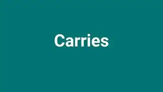 'Carries' Meaning and Pronunciation