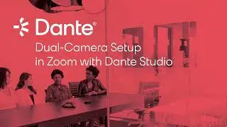 Dual Camera Setup in Zoom with Dante Studio
