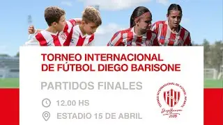 PARTIDOS FINALES - ESTADIO 15 DE  ABRIL - 9NA EDICIÓN TORNEO INTERNACIONAL CLUB ATLETICO UNIÓN