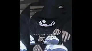 adamlar - rüyalarda buruşmuşum (slowed + reverb)