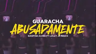 GASPOM AUDIO FT.LULLY JR_ABUSADEMENTE_🔥